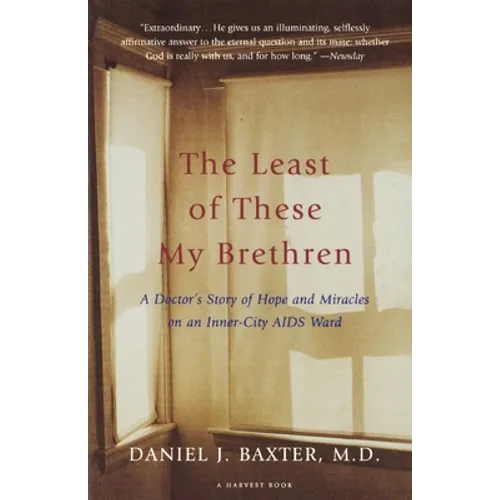 The Least of These My Brethren: A Doctor's Story of Hope and Miracles in an Inner-City AIDS Ward - Paperback