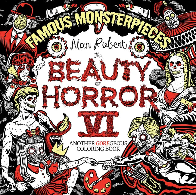 The Beauty of Horror 6: Famous Monsterpieces Coloring Book - Paperback