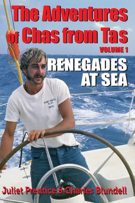 The Adventures of Chas from Tas: Renegades at Sea - Paperback