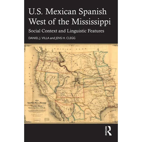U.S. Mexican Spanish West of the Mississippi: Social Context and Linguistic Features - Paperback