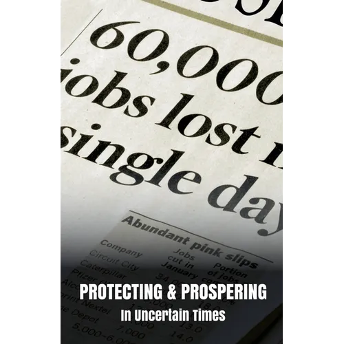 Protecting & Prospering In Uncertain Times