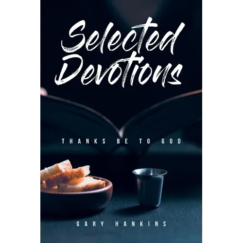 Selected Devotions: Thanks Be To God - Paperback