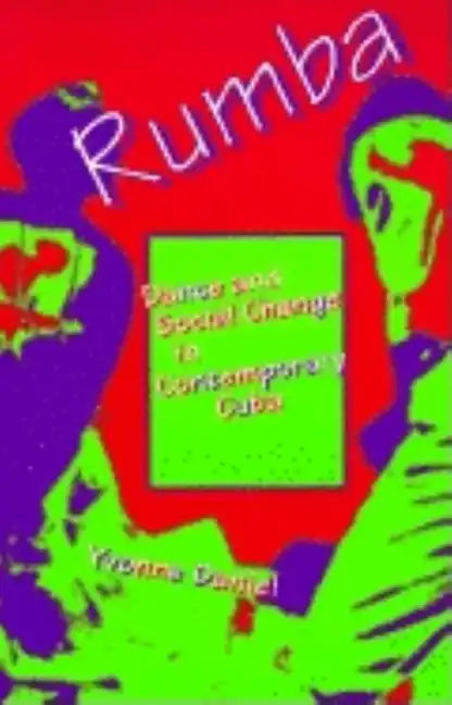 Rumba: Dance and Social Change in Contemporary Cuba - Paperback