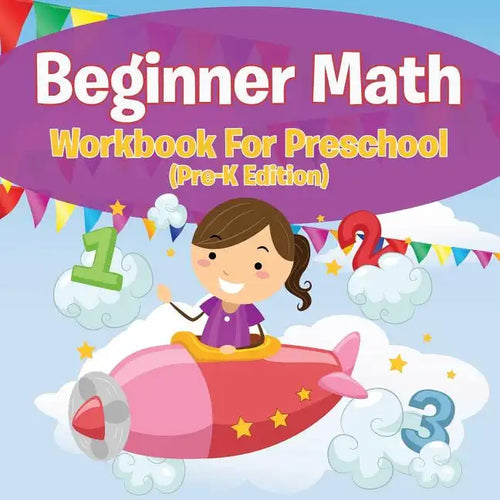 Beginner Math Workbook For Preschool (Pre-K Edition) - Paperback