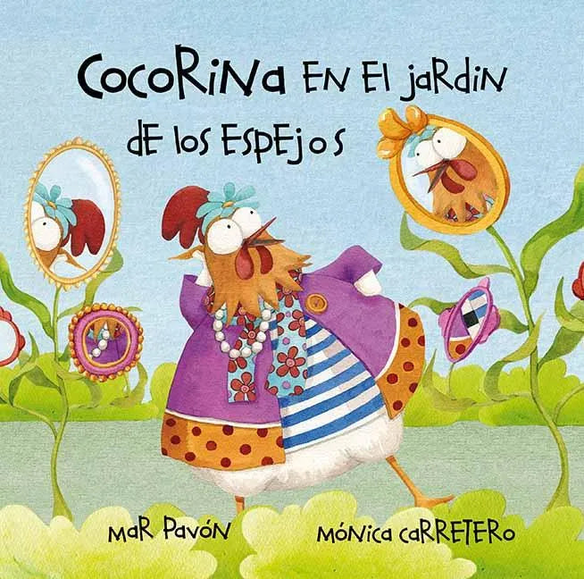 Cocorina En El Jardan de Los Espejos (Clucky in the Garden of Mirrors) - Hardcover