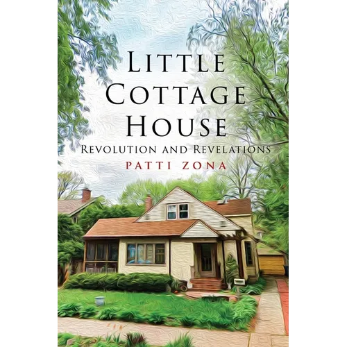 Little Cottage House: Revolution and Revelations - Paperback