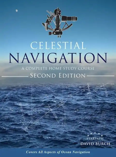 Celestial Navigation: A Complete Home Study Course, Second Edition, Hardcover - Hardcover