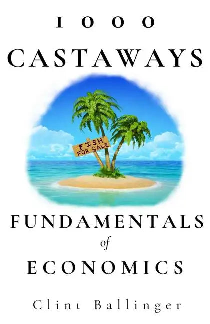 1000 Castaways: Fundamentals of Economics - Paperback