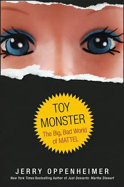 Toy Monster: The Big, Bad World of Mattel - Hardcover