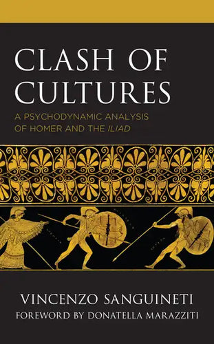 Clash of Cultures: A Psychodynamic Analysis of Homer and the Iliad - Paperback