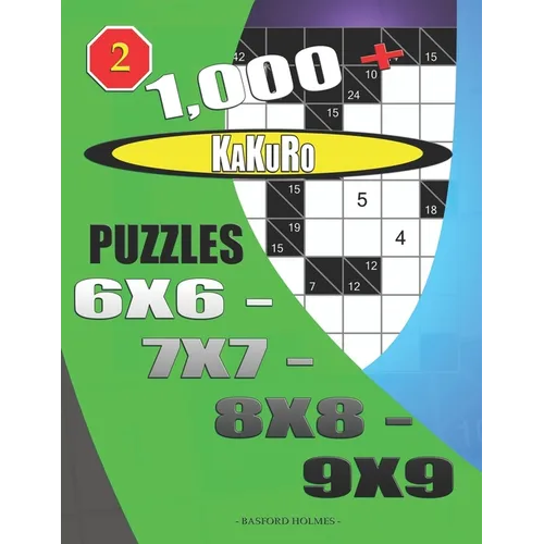 1000 + Kakuro puzzles 6x6 - 7x7 - 8x8 - 9x9 - Paperback