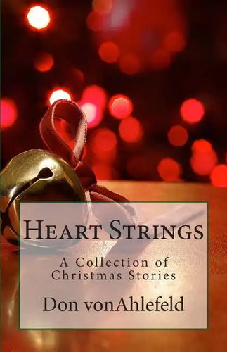 Heart Strings: A Collection of Christmas Stories - Paperback