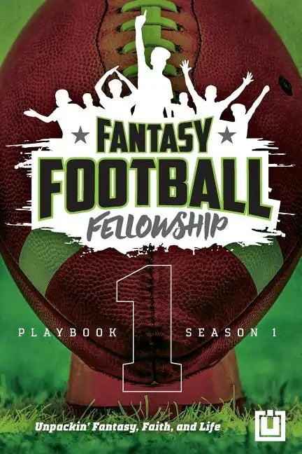 The Fantasy Football Fellowship Playbook (Revised 2021): Season 1 - Paperback