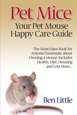 Pet Mice - Your Pet Mouse Happy Care Guide - Paperback