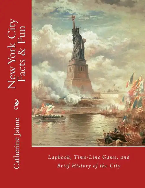 New York City Facts & Fun: Lapbook, Time-Line Game, and Brief History of the City - Paperback