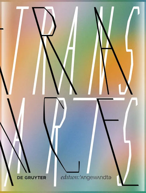 Inframince Infra-Mince Infra Mince: Transarts at the University of Applied Arts Vienna / Transarts an Der Universität Für Angewandte Kunst Wien - Hardcover