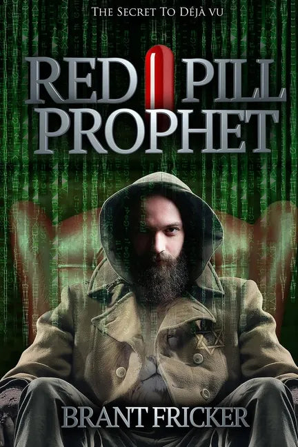 Red Pill Prophet: The Secret of Deja Vu - Paperback