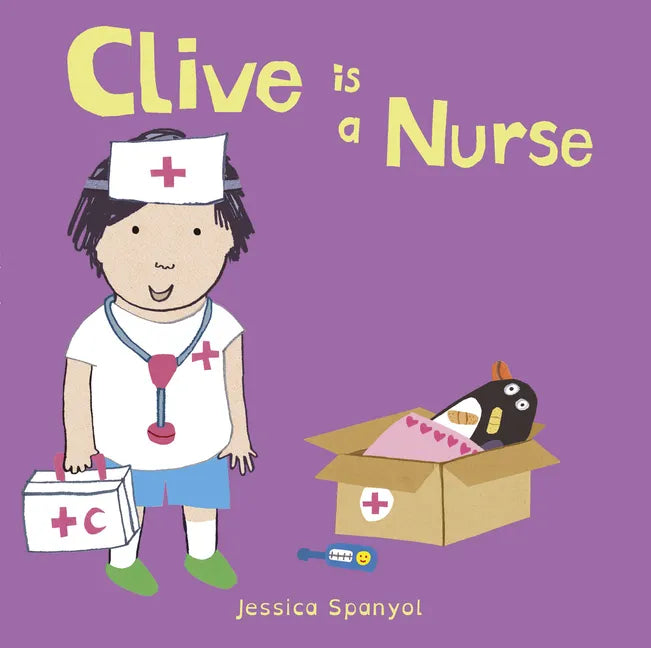 Clive Is a Nurse - Board Book