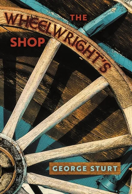 The Wheelwright's Shop - Hardcover