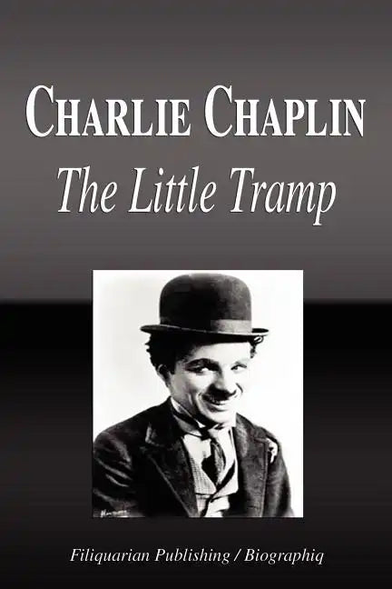 Charlie Chaplin - The Little Tramp (Biography) - Paperback