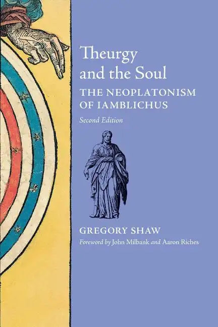 Theurgy and the Soul: The Neoplatonism of Iamblichus - Paperback