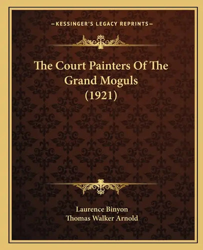 The Court Painters Of The Grand Moguls (1921) - Paperback