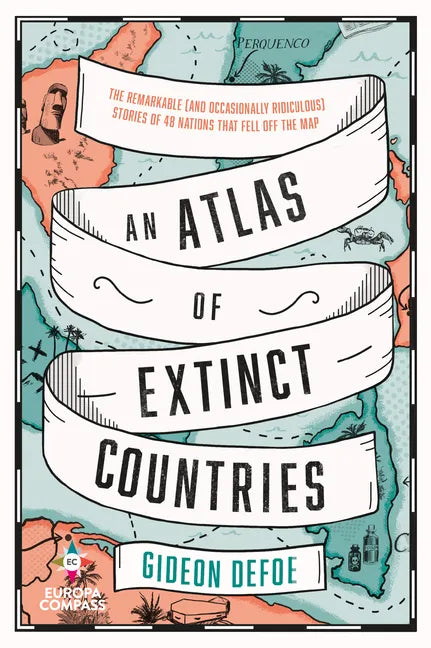 An Atlas of Extinct Countries - Paperback
