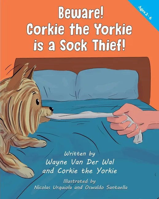 Beware! Corkie the Yorkie is a Sock Thief! - Paperback
