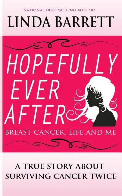 Hopefully Ever After: Breast Cancer, Life and Me - Paperback