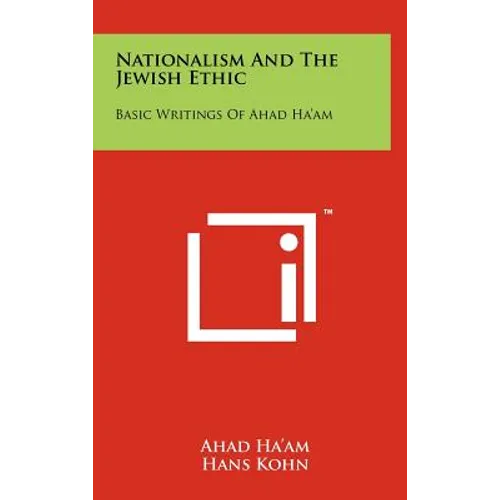 Nationalism And The Jewish Ethic: Basic Writings Of Ahad Ha'am - Hardcover