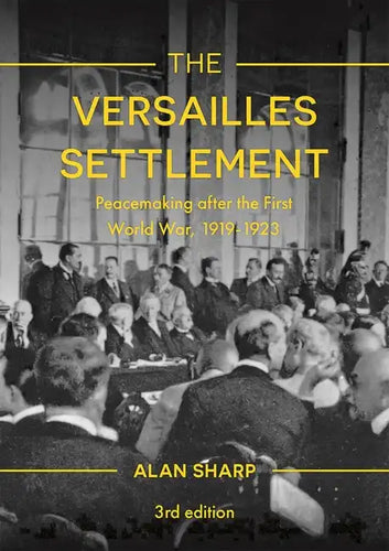 The Versailles Settlement: Peacemaking after the First World War, 1919-1923 - Paperback