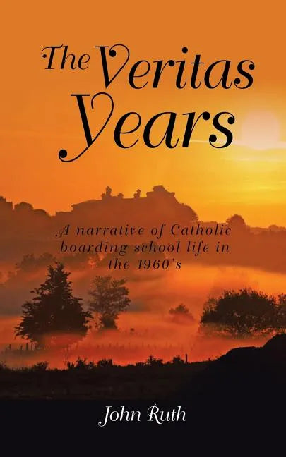 The Veritas Years: A young Irish Immigrant describes his experiences in an English boarding school of the 1960's - Paperback