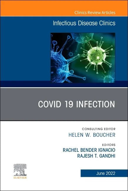 Covid 19 Infection, an Issue of Infectious Disease Clinics of North America: Volume 36-2 - Hardcover