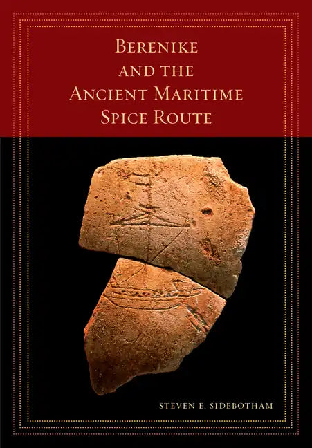 Berenike and the Ancient Maritime Spice Route: Volume 18 - Paperback