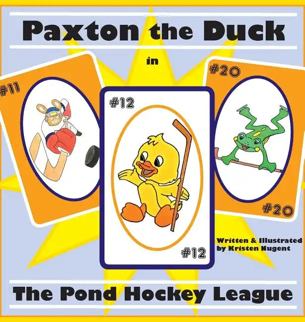Paxton the Duck - The Pond Hockey League - Hardcover
