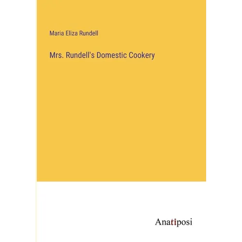 Mrs. Rundell's Domestic Cookery - Paperback