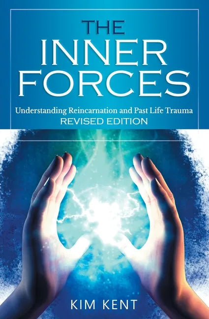 The Inner Forces: Understanding Reincarnation and Past Life Trauma - Revised Edition - Paperback