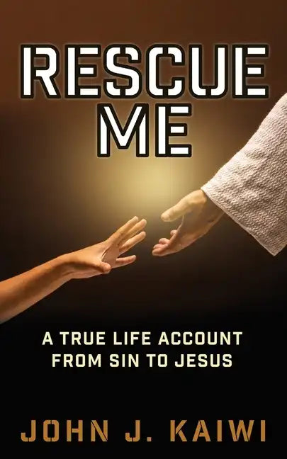 Rescue Me: A True Life Account from Sin to Jesus - Paperback