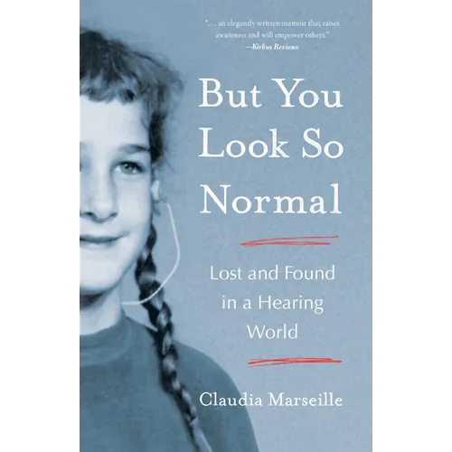 But You Look So Normal: Lost and Found in a Hearing World - Paperback