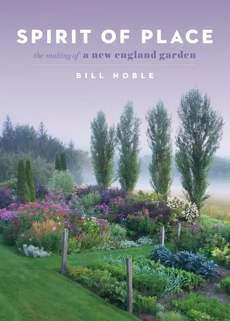 Spirit of Place: The Making of a New England Garden - Hardcover