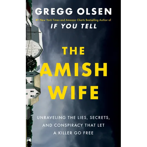 The Amish Wife: Unraveling the Lies, Secrets, and Conspiracy That Let a Killer Go Free - Paperback