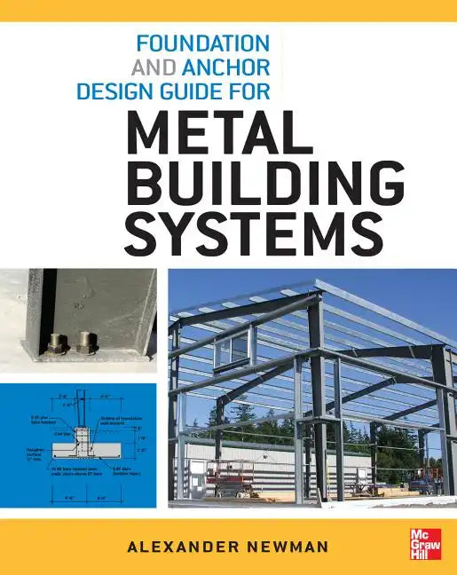 Foundation and Anchor Design Guide for Metal Building Systems - Paperback