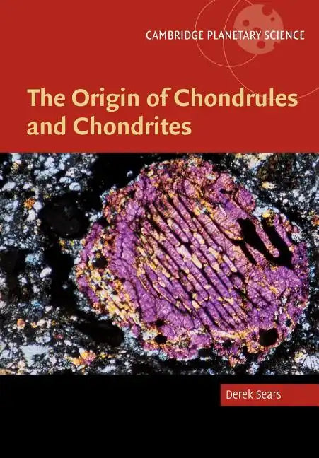 The Origin of Chondrules and Chondrites - Paperback
