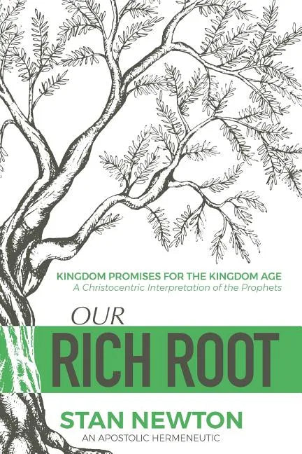 Our Rich Root: Kingdom Promises for the Kingdom Age - Paperback