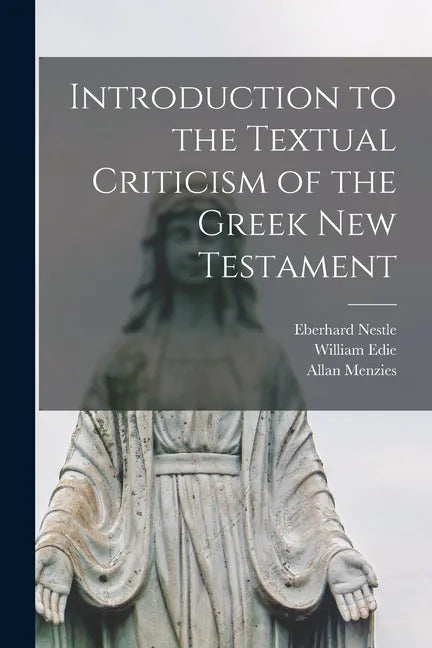 Introduction to the Textual Criticism of the Greek New Testament - Paperback