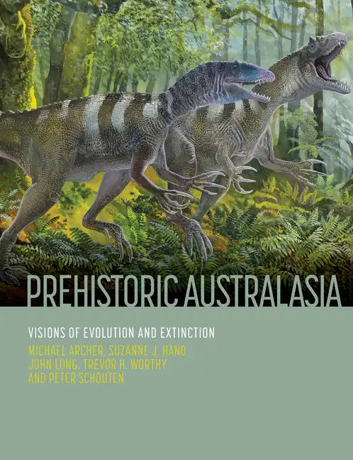 Prehistoric Australasia: Visions of Evolution and Extinction - Hardcover