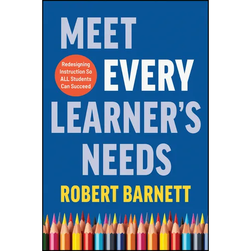Meet Every Learner's Needs: Redesigning Instruction So All Students Can Succeed - Paperback
