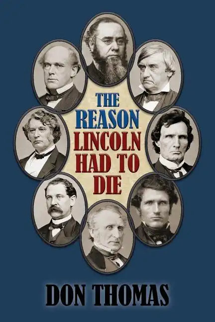 The Reason Lincoln Had to Die: Second Edition - Paperback