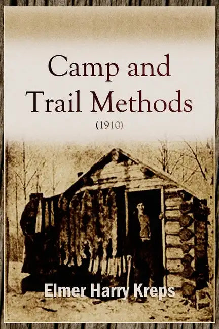 Camp and Trail Methods (1910) - Paperback