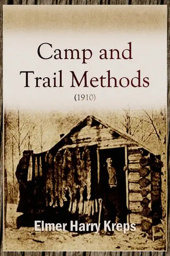 Camp and Trail Methods (1910) - Paperback